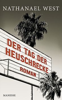 Der Tag der Heuschrecke. Roman