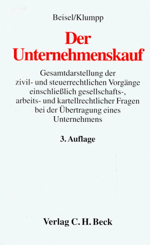 Der Unternehmenskauf. Gesamtdarstellung der zivil- und steuerrechtlichen Vorgänge einschliesslich gesellschafts-, arbeits- und kartellrechtlicher Fragen bei der Übertragung eines Unternehmens