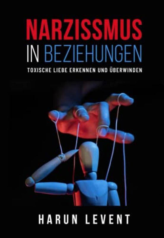 Narzissmus in Beziehungen: Toxische Liebe erkennen und überwinden