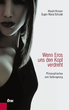 Wenn Eros uns den Kopf verdreht