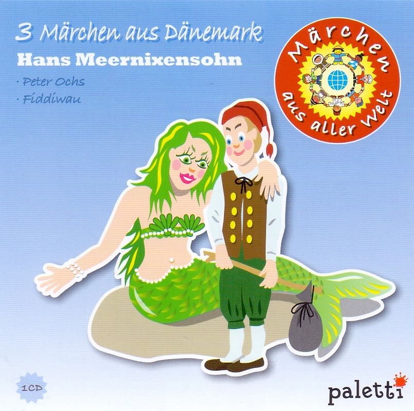 Märchen aus aller Welt: 3 Märchen aus Dänemark - Hans Meernixensohn