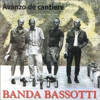 Banda Bassotti - Avanzo de Cantiere