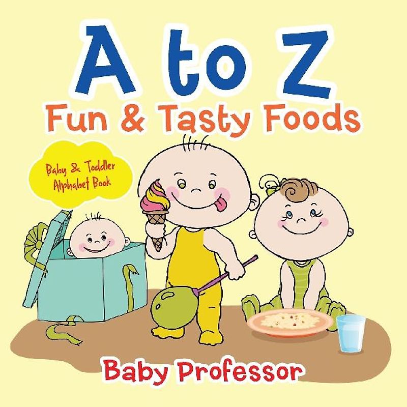 A to Z Fun & Tasty Foods Baby & Toddler Alphabet Book