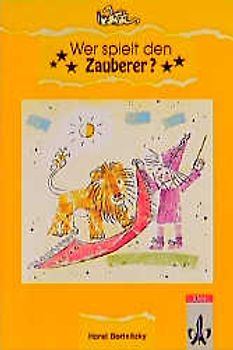 Wer spielt den Zauberer?. Dialoge zum Lesen und Spielen mit verteilten Rollen