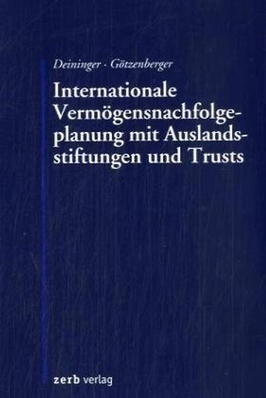 Internationale Vermögensnachfolgeplanung mit Auslandsstiftungen und Trusts