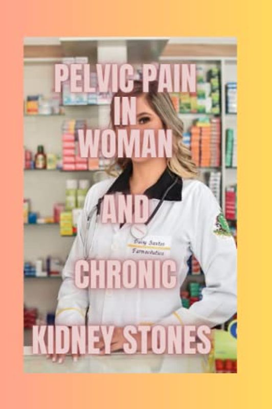 Pelvic pain in women and Chronic kidney disease.medication guide: Chronic TraumaTic ,Chronic Sinusitis ,Chronic obstructive PULMONARY , LEUKEMIA ,Hashimoto's disease , Hashimoto's disease ,