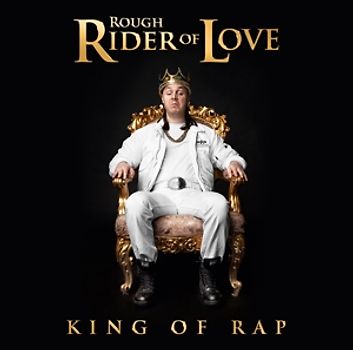 Roughrider of Love - King of Rap