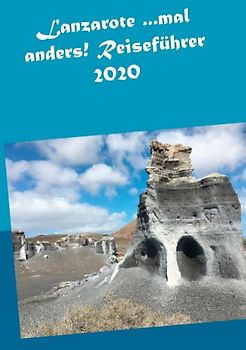 Lanzarote ...mal anders! Reiseführer 2020