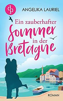 Ein zauberhafter Sommer in der Bretagne