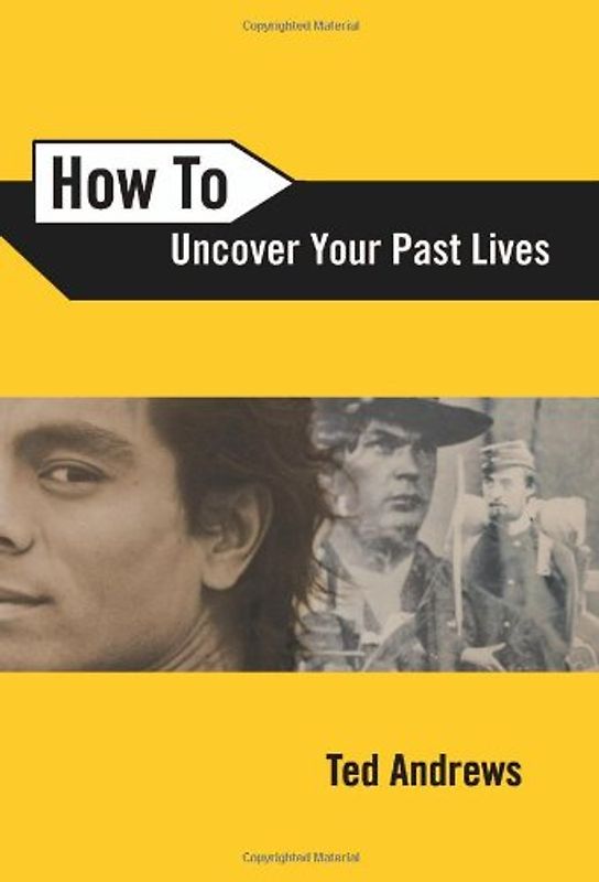 How to Uncover Your Past Lives (Llewellyn's How to) - Andrews, Ted