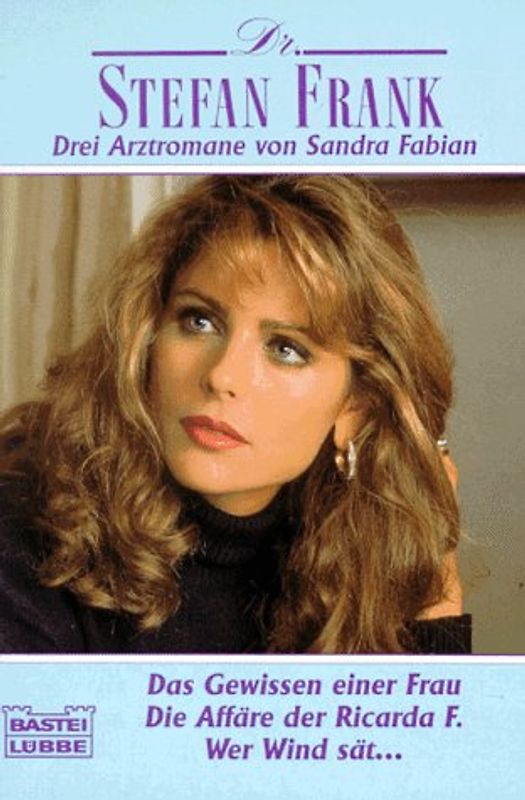 Das Gewissen einer Frau /Die Affäre der Ricarda F /Wer Wind sät...