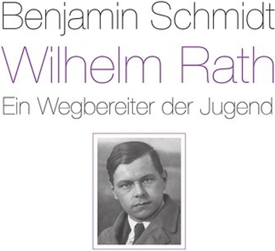 Wilhelm Rath - ein Wegbereiter der Jugend