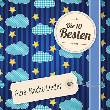 Die 10 Besten: Gute-Nacht-Lieder