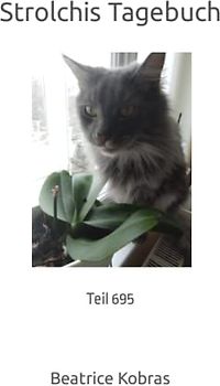 Strolchis Tagebuch: Teil 695