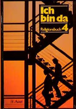 Ich bin da - Religionsbuch, Neuausgabe. Ausgabe neue Rechtschreibung
