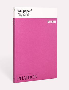 Wallpaper* City Guide Miami