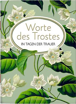 Worte des Trostes in Tagen der Trauer