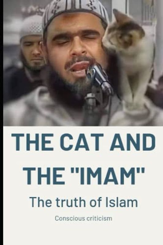 THE CAT AND THE "IMAM": The truth of islam
