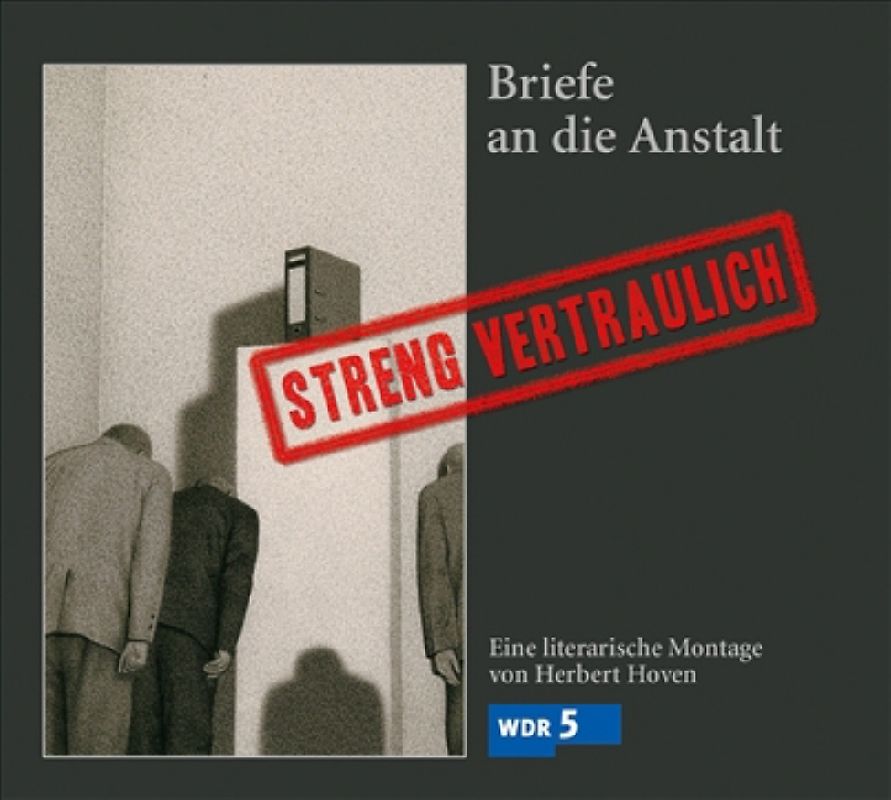 Streng vertraulich - Briefe an die Anstalt