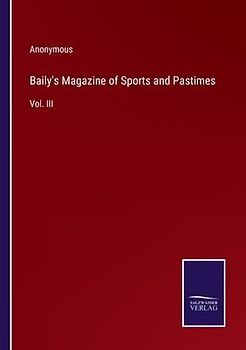 Baily's Magazine of Sports and Pastimes