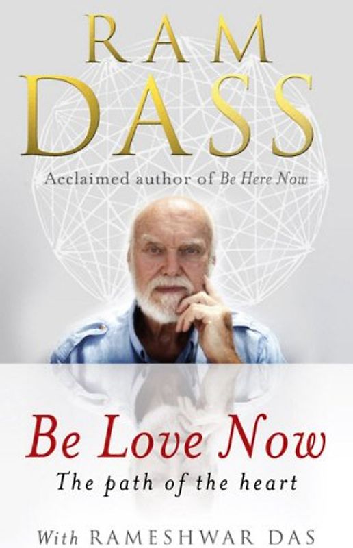 Be Love Now - Ram Dass