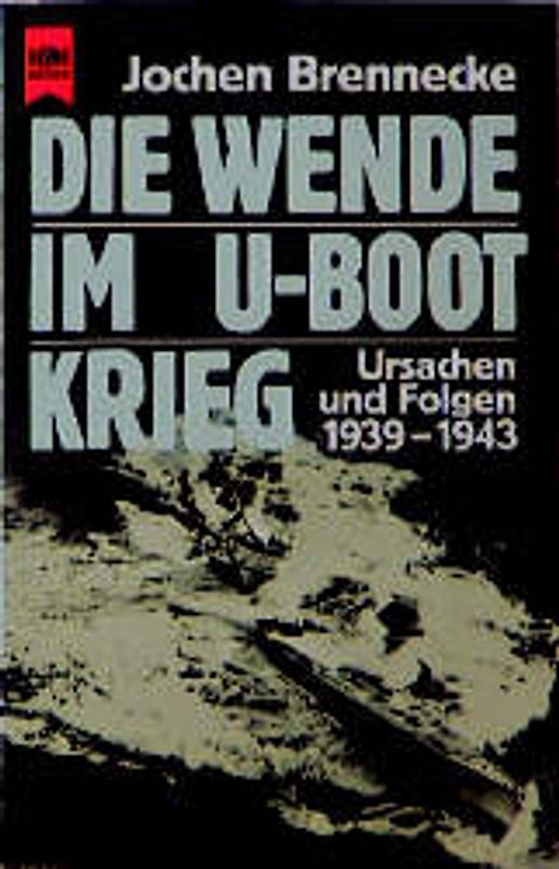 Die Wende im U-Boot-Krieg. Ursachen und Folgen. 1939-1943