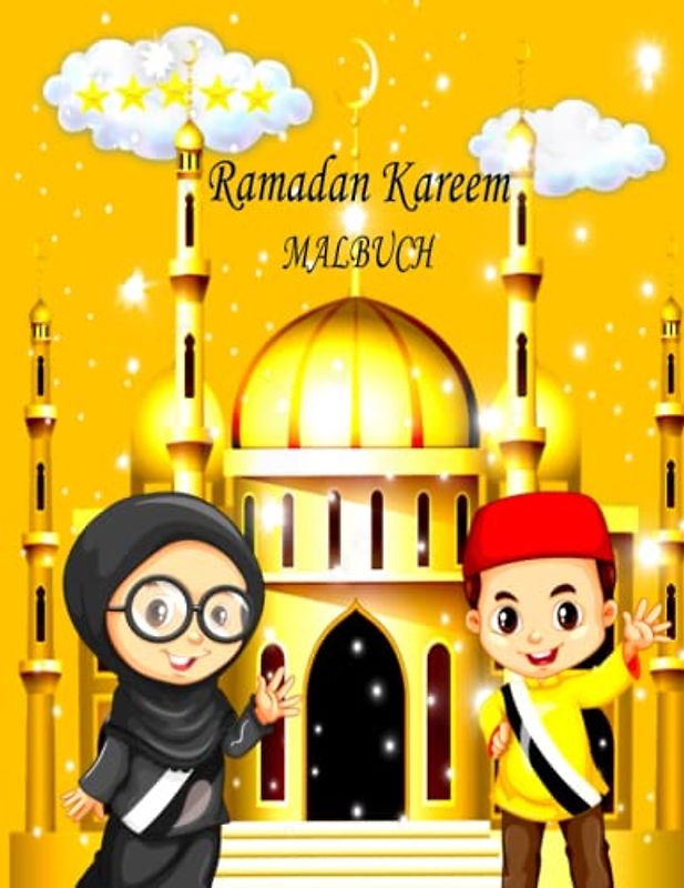 RAMADAN KAREEM MALBUCH: Ein lustiges islamisches Schattierungsbuch für muslimische Kinder, ein wunderbares Geschenk für Jugendliche im Vorschulalter, ... Ramadan-Bewegungsbuch für Jugendliche