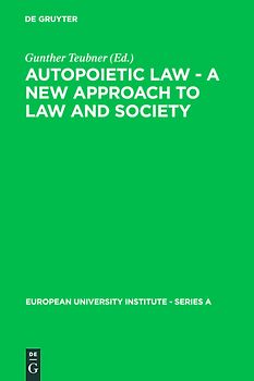 Autopoietic Law - A New Approach to Law and Society