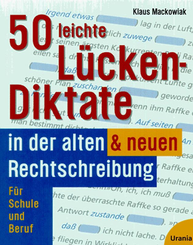 50 leichte Lücken-Diktate in der alten und neuen Rechtschreibung. Für Schule und Beruf