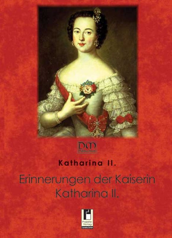Erinnerungen der Kaiserin Katharina II.