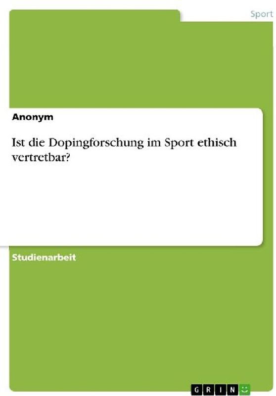 Ist die Dopingforschung im Sport ethisch vertretbar?