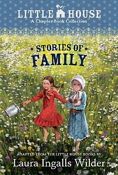 A Little House Chapter Book Collection: Stories of Family