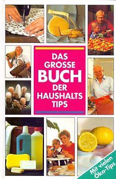 Das große Buch der Haushalts Tips: Mit vielen Öko-Tips [Gebundene Ausgabe]