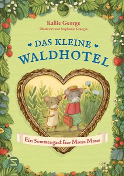 Das kleine Waldhotel. Ein Sommergast für Mona Maus (Band 4)