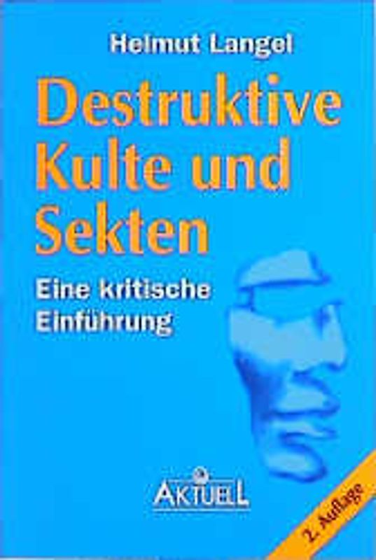Destruktive Kulte und Sekten. Eine kritische Einführung