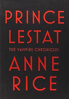 Prince Lestat: The Vampire Chronicles - Rice, Anne