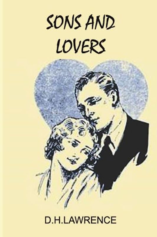 Sons and Lovers: (Illustrated)