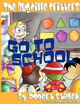 The Bugville Critters Go to School (Buster Bee's Adventures Series #2, The Bugville Critters)
