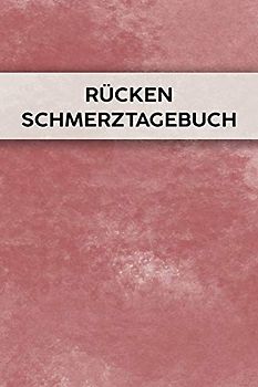 Rücken Schmerztagebuch: Tagebuch, Schmerzprotokoll für akute chronische LWS Schmerzen zum ausfüllen, ankreuzen. Buch zur Dokumentation für Besuche ... bei Beschwerden