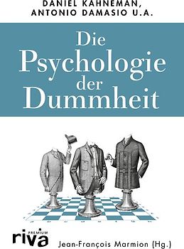 Die Psychologie der Dummheit