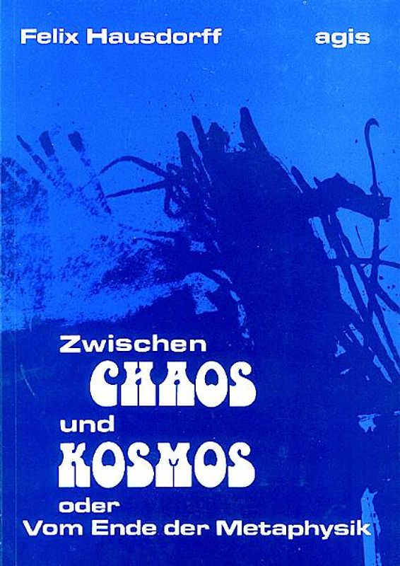 Zwischen Chaos und Kosmos oder Vom Ende der Metaphysik