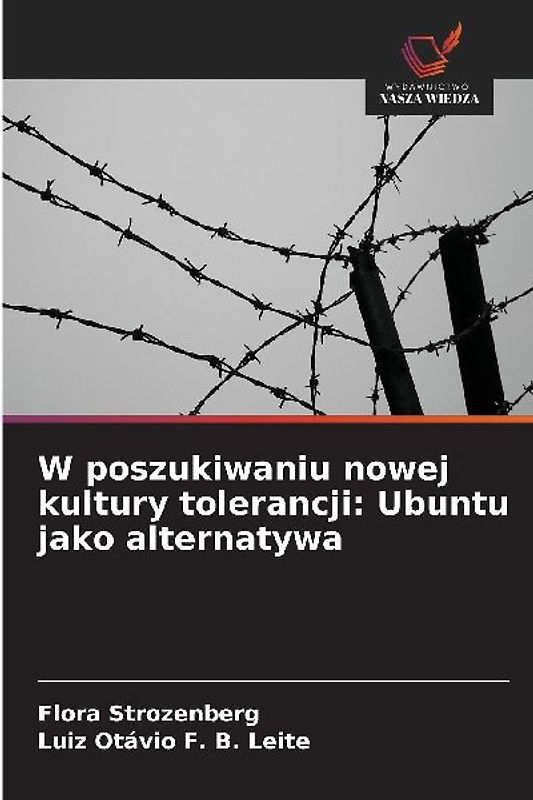 W poszukiwaniu nowej kultury tolerancji: Ubuntu jako alternatywa
