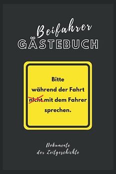 Beifahrer Gästebuch: Lustiges Buch zum Ausfüllen für Mitfahrer | Tolles Geschenk zum 18. Geburtstag oder zum Führerschein | für Fahranfänger
