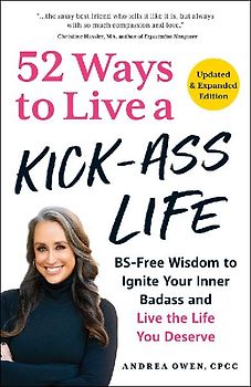 52 Ways to Live a Kick-Ass Life, Updated & Expanded Edition