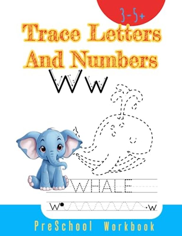 PreSchool Workbook - Trace Letters and Numbers: Fun and Educational Tracing Exercises for Preschoolers to Improve Handwriting Skills: Prepare Your ... with Engaging Activities and Practice Pages