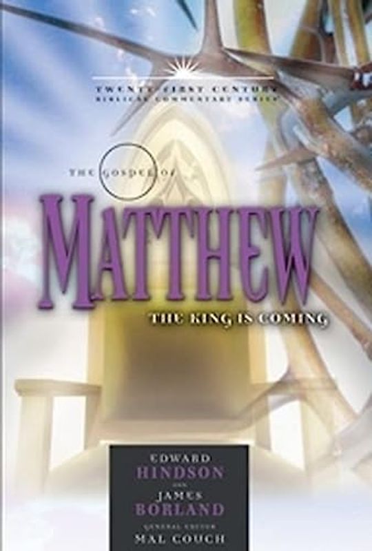 The Gospel of Matthew: The King Is Coming (21st Century Series)