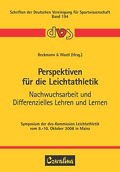 Perspektiven für die Leichtathletik - Nachwuchsarbeit und Differenzielles Lehren und Lernen
