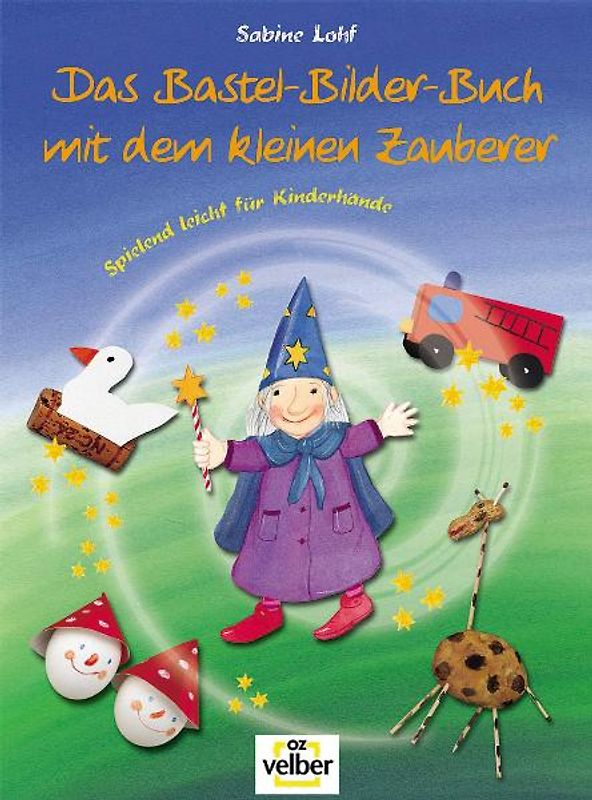 Das Bastel-Bilder-Buch mit dem kleinen Zauberer