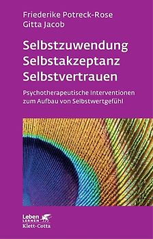 Selbstzuwendung, Selbstakzeptanz, Selbstvertrauen (Leben Lernen, Bd. 163)