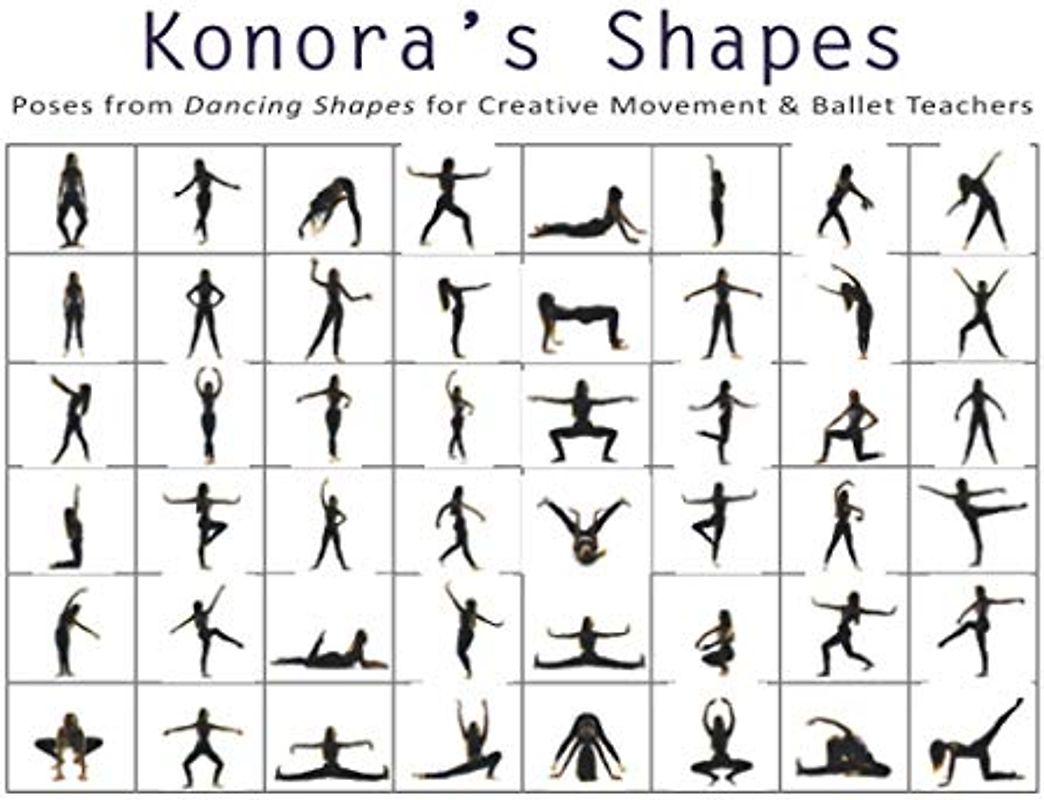 Konora’s Shapes: Poses from Dancing Shapes for Creative Movement & Ballet Teachers (Dancing Shapes Series)